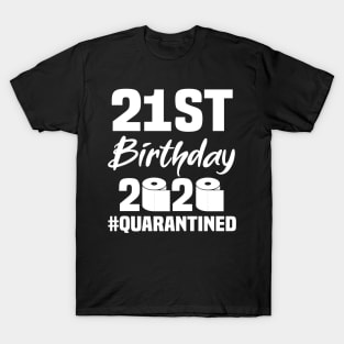 21st Birthday 2020 Quarantined T-Shirt